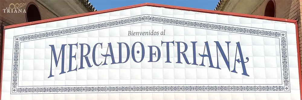 Bienvenidos al mercado de Triana Sevilla Bienvenidos al mercado de Triana Sevilla